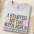 Started My Day with Jesus